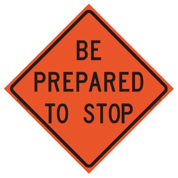 "Be Prepared to Stop" Roll-Up Traffic Sign