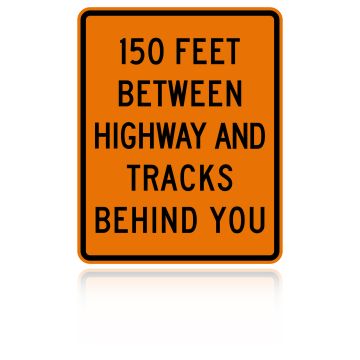 MUTCD W10-11B 150 Feet Between Highway and Tracks Behind You