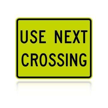 MUTCD W10-14AP Use Next Crossing (plaque)