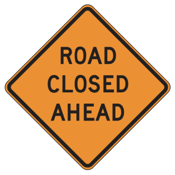 MUTCD W20-3 Road Closed Ahead