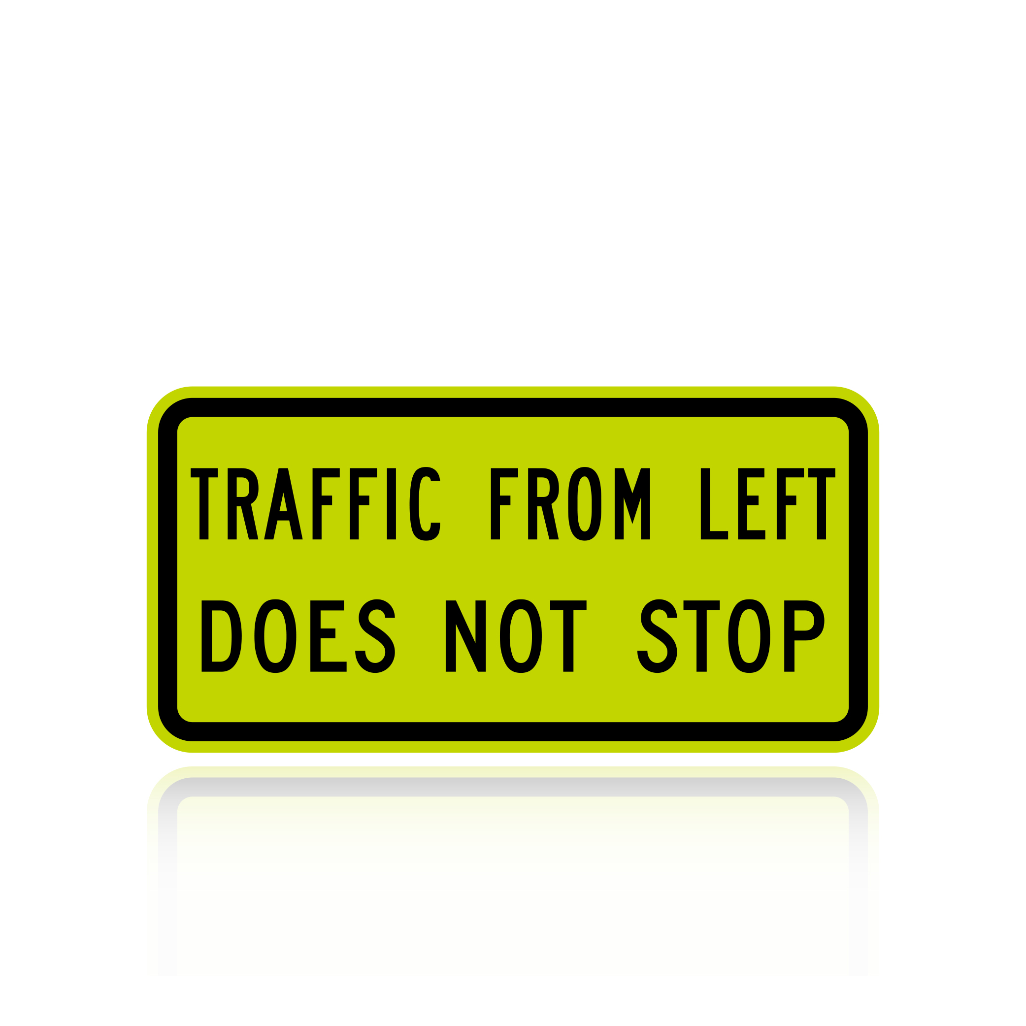 Traffic From Left Does Not Stop MUTCD W4-4APL Road Sign